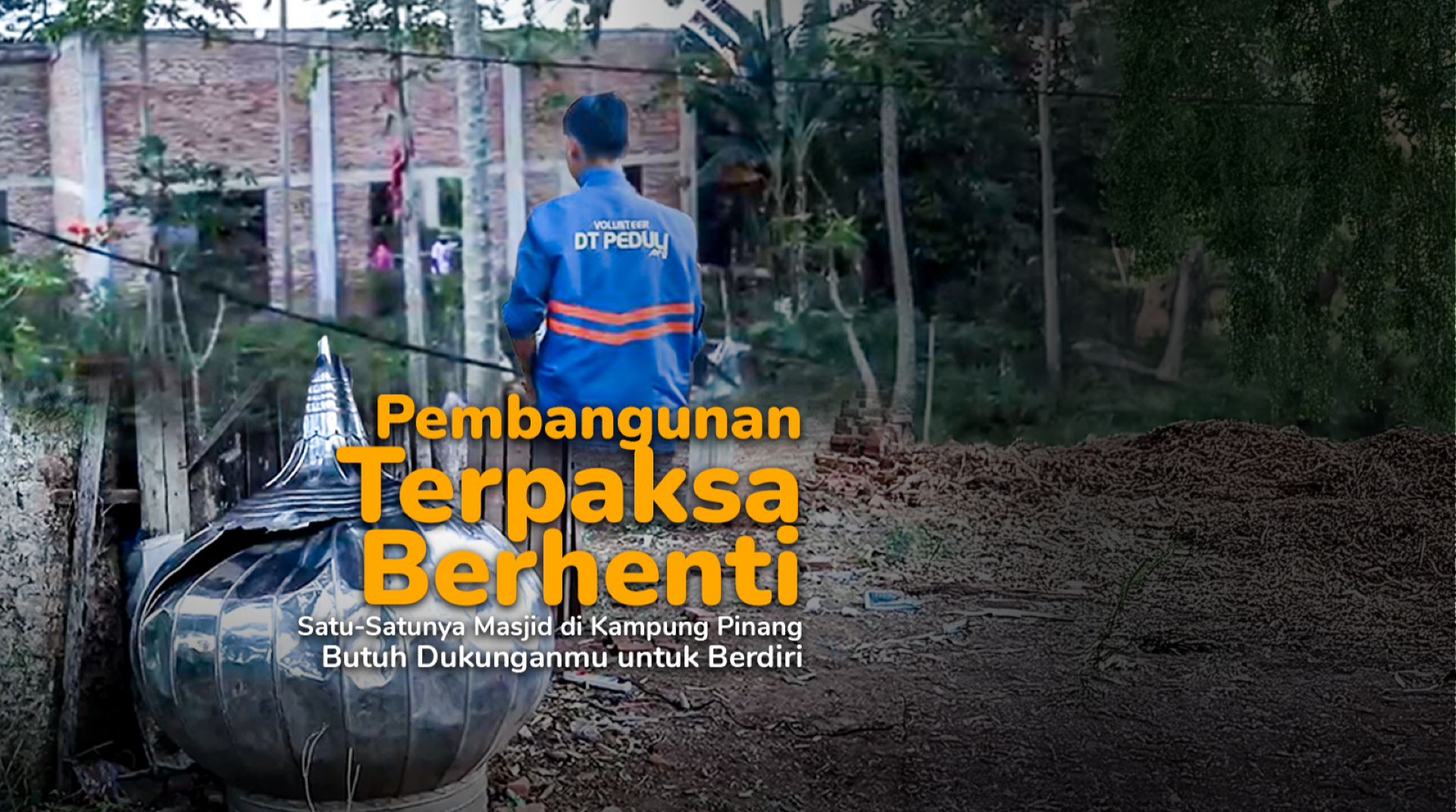 Pembangunan Terpaksa Berhenti, Satu-Satunya Masjid di Kampung Pinang Butuh Dukunganmu untuk Berdiri