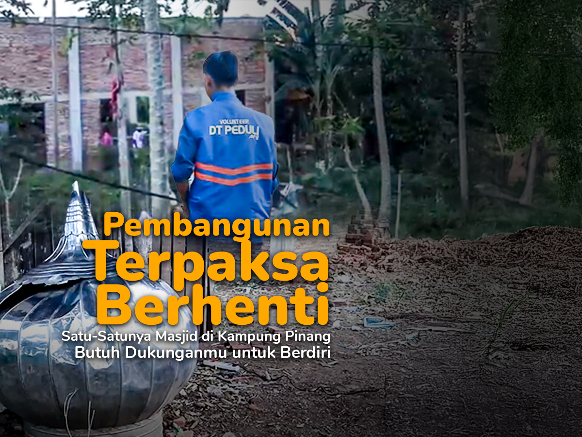 Pembangunan Terpaksa Berhenti, Satu-Satunya Masjid di Kampung Pinang Butuh Dukunganmu untuk Berdiri