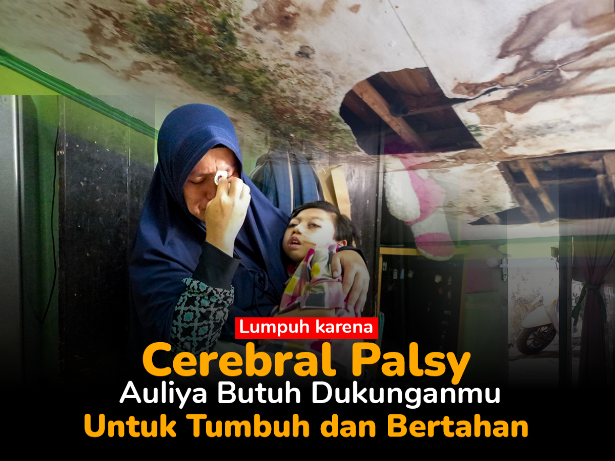 Lumpuh karena Cerebral Palsy, Auliya Butuh Dukunganmu untuk Tumbuh dan Bertahan