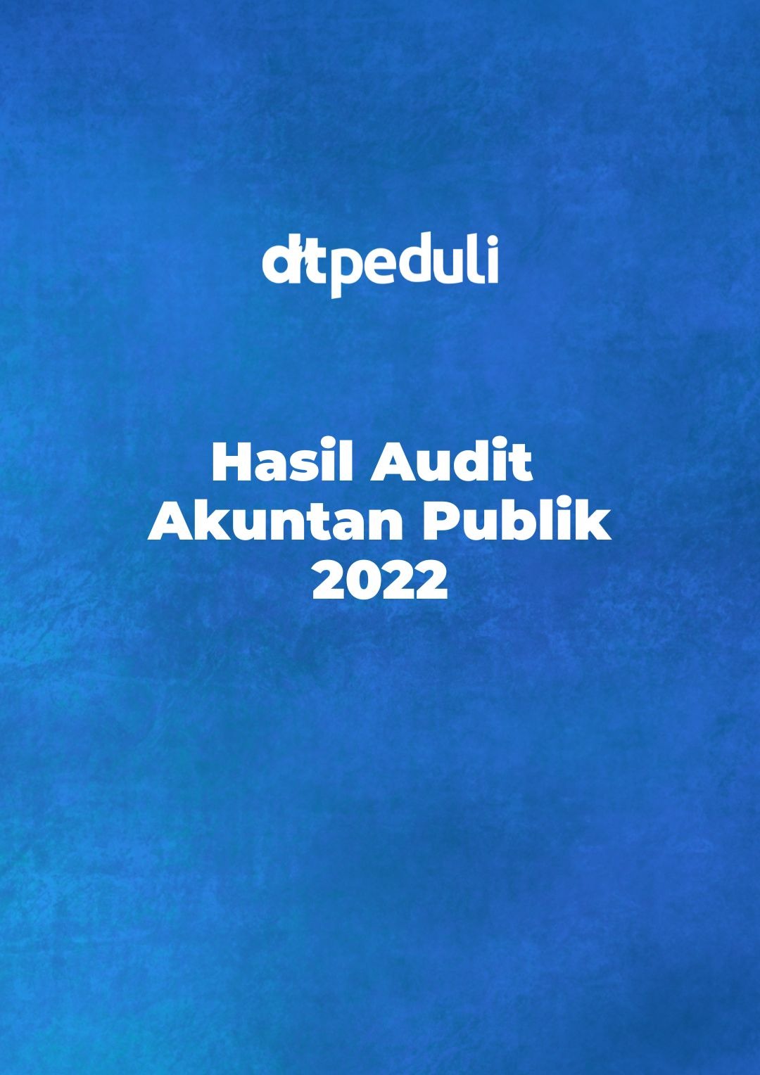 https://dtpeduli.org/storage/1371/Hasil-Audit-Akuntan-Publik-2022-(1).jpg