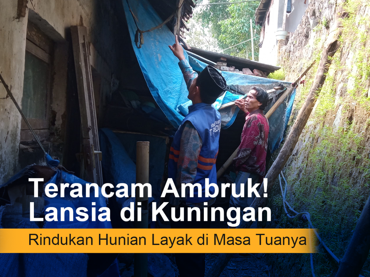 Terancam Ambruk! Lansia di Kuningan Rindukan Hunian Layak di Masa Tuanya