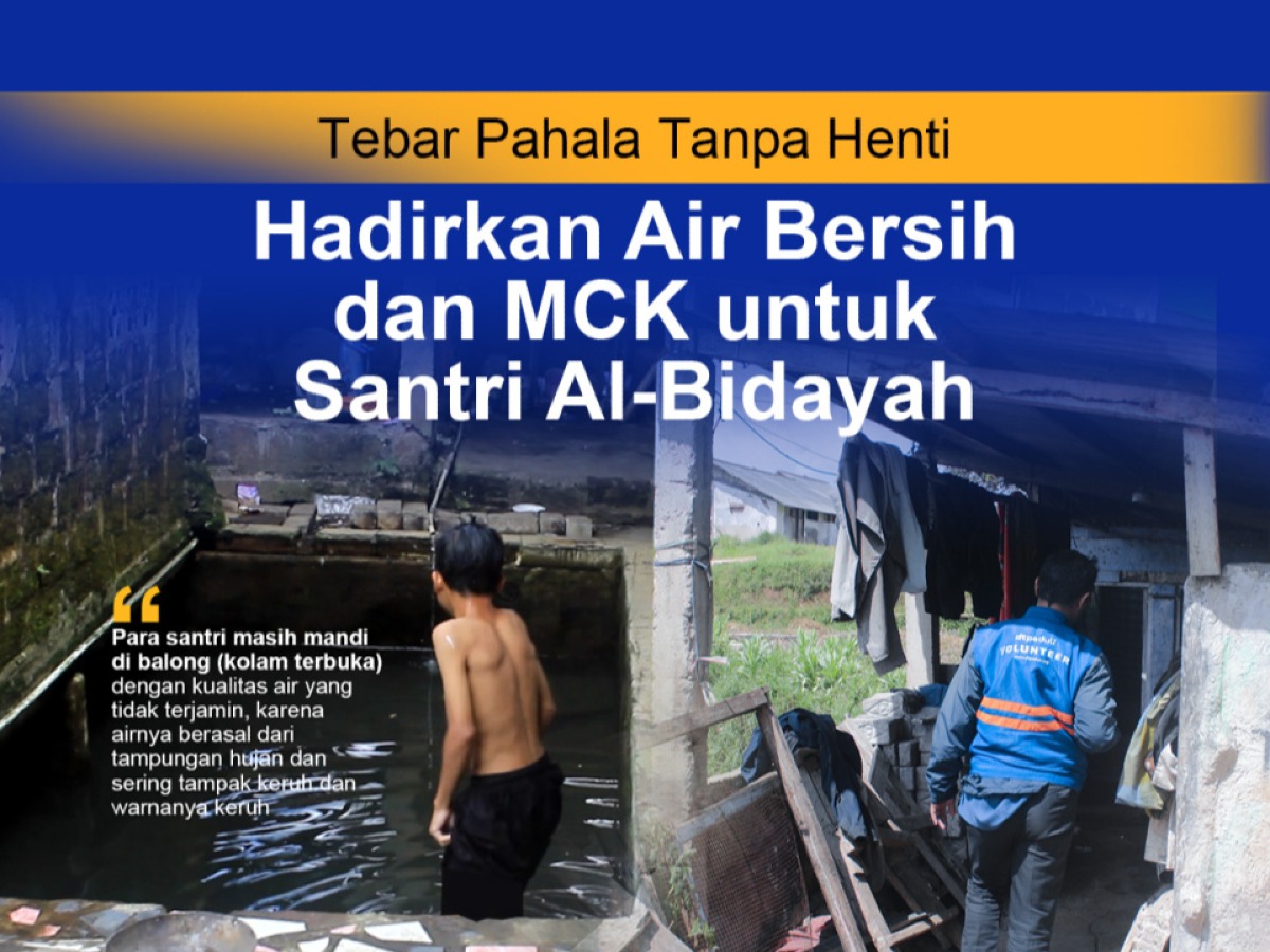 Tebar Pahala Tanpa Henti, Hadirkan Air Bersih dan MCK untuk Santri Al-Bidayah