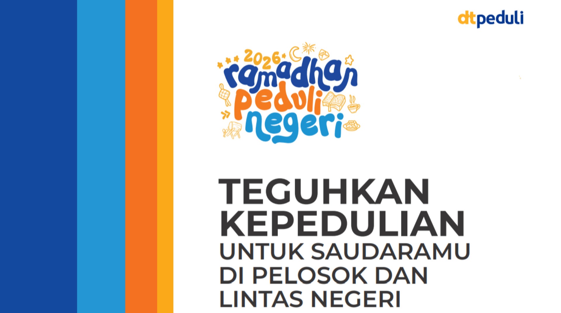 Berbagi Bikin Happy, Ramadhan Peduli Negeri 2026 Teguhkan Kepedulian untuk Pelosok dan Lintas Negeri 
