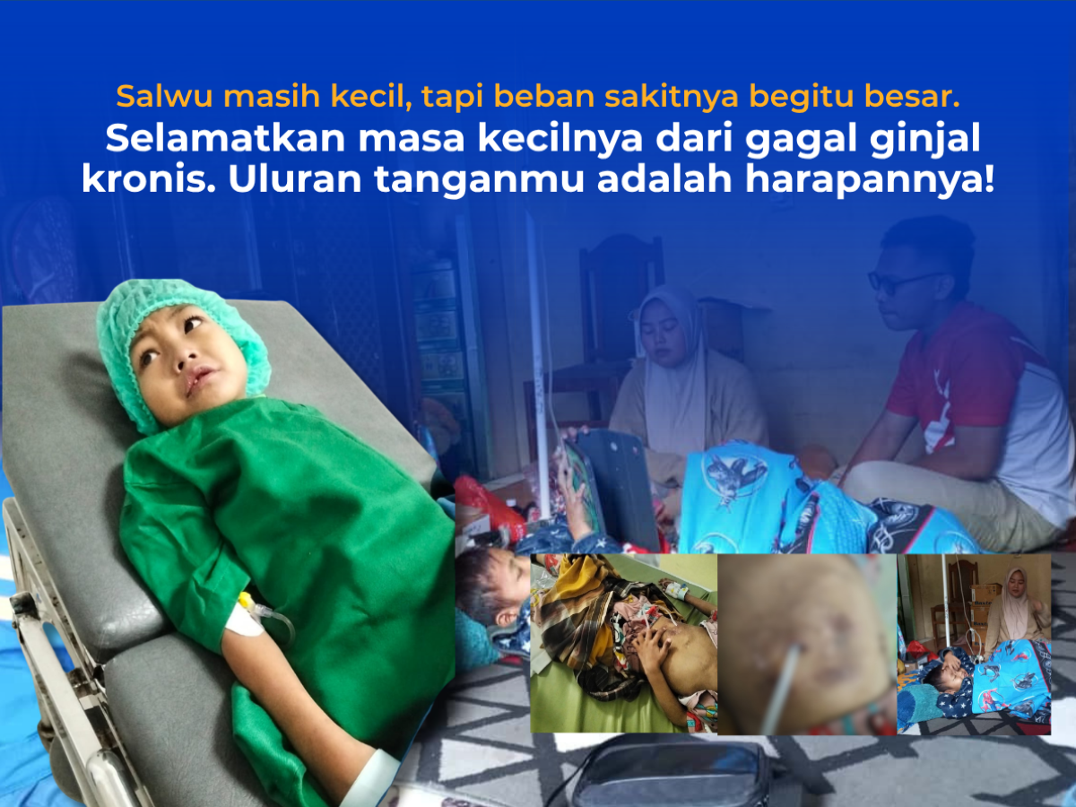 Selamatkan Masa Kecil Salwu dari Gagal Ginjal Kronis, Bantuanmu sangat Berarti