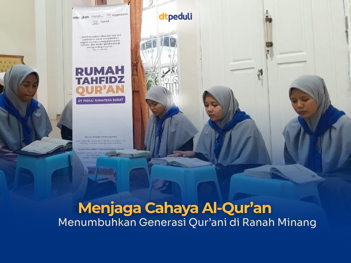 Menjaga Cahaya Al-Qur’an, Menumbuhkan Generasi Qur’ani di Ranah Minang